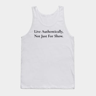 Live Authentically, Not Just For Show / Black & White Tank Top